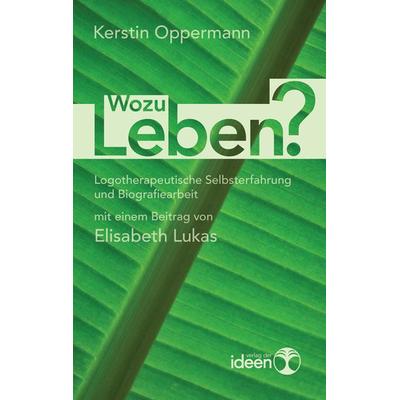Wozu leben?, Taschenbuch von Kerstin Oppermann, Verlag Der Ideen, 978-3-942006-01-9