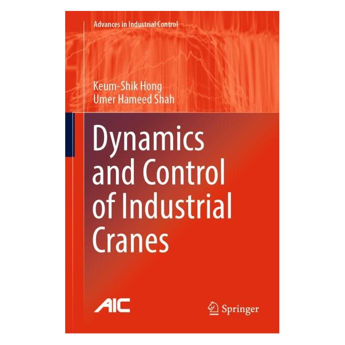 Springer Dynamics and Control of Industrial Cranes (Englisch, Hardcover, Keum-Shik Hong, Umer Hameed Shah) (71873429)