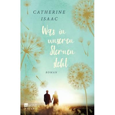 Was in unseren Sternen steht, Taschenbuch von Catherine Isaac, Rowohlt Taschenbuch