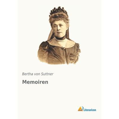 Memoiren, Taschenbuch von Bertha Suttner, Literaricon, 978-3-95913-327-2