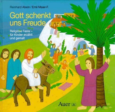 Reinhard Abeln - Gott schenkt uns Freude. Religiöse Feste - für Kinder erzählt und gemalt - Preis vom 05.10.2026 03:47:11 h