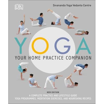 Yoga Your Home Practice Companion, Gebundene Ausgabe von Yoga Sivananda, Dorling Kindersley, 978-0-241-32363-2