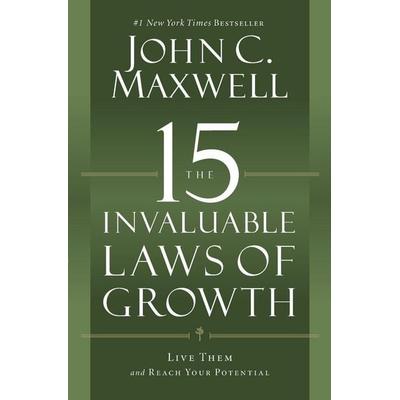 The 15 Invaluable Laws of Growth, Taschenbuch von John C. Maxwell, Hachette Book Group USA