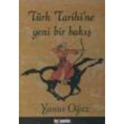 Türk Tarihine Yeni Bir Bakis, Taschenbuch von Yunus Oguz, Ileri Yayinlari, 978-9944-109-48-2