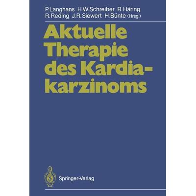 Aktuelle Therapie des Kardiakarzinoms, Taschenbuch von , Springer Berlin, 978-3-642-73428-1