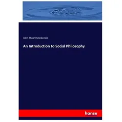 An Introduction to Social Philosophy, Sachbücher von John Stuart Mackenzie