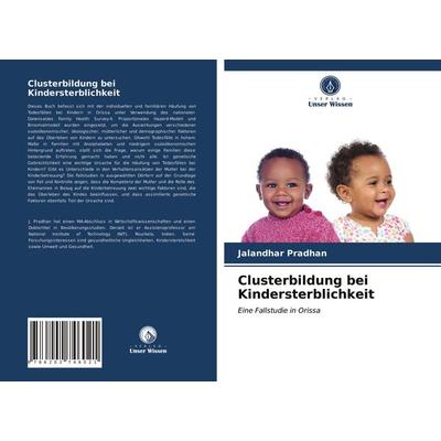 Clusterbildung bei Kindersterblichkeit, Taschenbuch von Jalandhar Pradhan, Verlag Unser Wissen, 978-620-2-74602-1