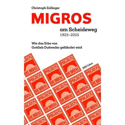 MIGROS am Scheideweg 1925–2025, Gebundene Ausgabe von Christoph Zollinger, NZZ Libro, 978-3-03980-002-5
