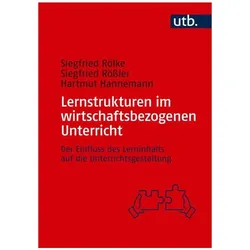 Lernstrukturen im wirtschaftsbezogenen Unterricht, Fachbücher von Siegfried Rössler, Siegfried Rölke, Hartmut Hannemann
