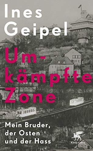 Ines Geipel - Umkämpfte Zone: Mein Bruder, der Osten und der Hass - Preis vom 14.10.2026 23:07:16 h