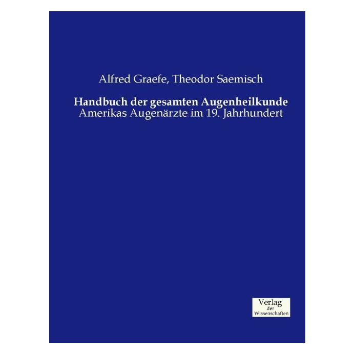 Verlag der Wissenschaften Handbuch der gesamten Augenheilkunde (Deutsch, Softcover, Alfred Graefe, Theodor Saemisch) (55606705)