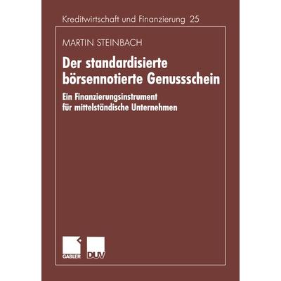 Der standardisierte börsennotierte Genussschein, Taschenbuch von Martin Steinbach, Deutscher Universitätsverlag, 978-3-8244-9017-2