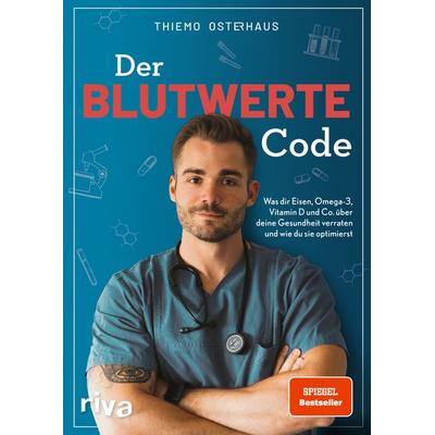Der Blutwerte-Code, Taschenbuch von Thiemo Osterhaus, Riva, 978-3-7423-2400-9