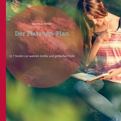 Der Platanen-Plan, Taschenbuch von Matthias Felder, BoD – Books on Demand, 978-3-695-76478-5