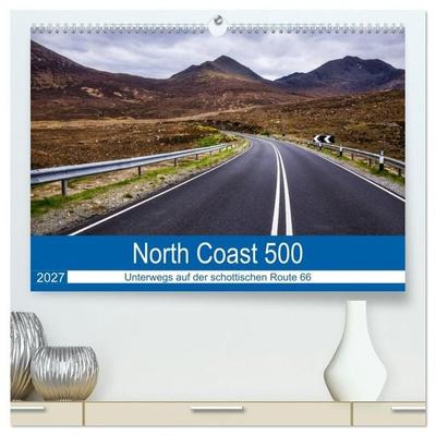 North Coast 500 - Schottlands Traumstraße (hochwertiger Premium Wandkalender 2027 DIN A2 quer), Kunstdruck in Hochglanz