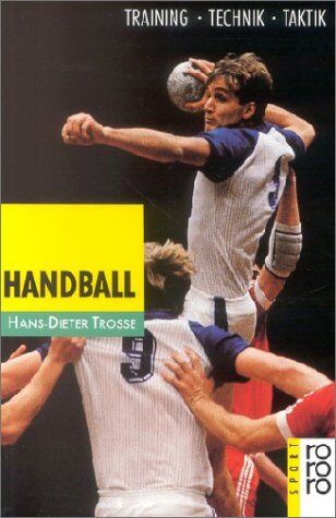 Hans-Dieter Trosse - Handball. Training, Technik, Taktik - Preis vom 15.09.2026 03:21:18 h