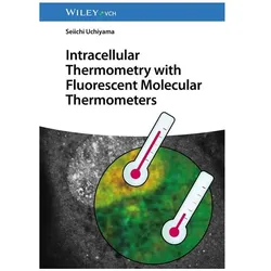 Intracellular Thermometry with Fluorescent Molecular Thermometers, Fachbücher von Seiichi Uchiyama