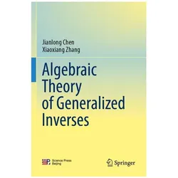 Springer Algebraic Theory of Generalized Inverses (Jianlong Chen, Englisch), Sonstige Literatur