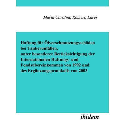 Haftung für Ölverschmutzungsschäden bei Tankerunfällen, unter besonderer Berücksichtigung der Internationalen Haftungs-, Gebundene Ausgabe von María