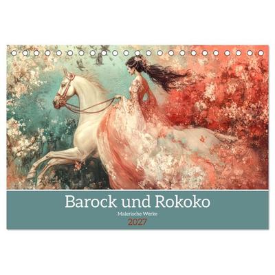 Barock und Rokoko - Malerische Werke (Tischkalender 2027 DIN A5 quer), CALVENDO Monatskalender