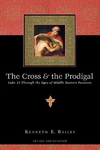 Bailey, Kenneth E. - The Cross and the Prodigal: Luke 15 Through the Eyes of Middle Eastern Peasants - Preis vom 19.10.2026 19:33:35 h