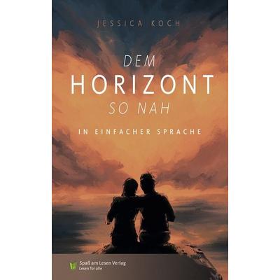Dem Horizont so nah, Taschenbuch von Jessica Koch, Spaß am Lesen, 978-3-910531-12-3