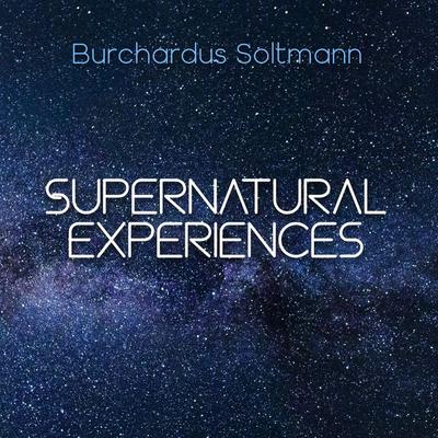 Supernatural experiences - Burchardus Soltmann, Audio, 9783689835323