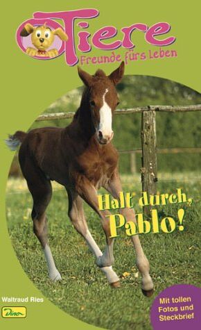 Waltraud Ries - Tiere, Freunde fürs Leben 15. Pablos 1. Abenteuer: BD 15 - Preis vom 14.10.2026 23:07:16 h