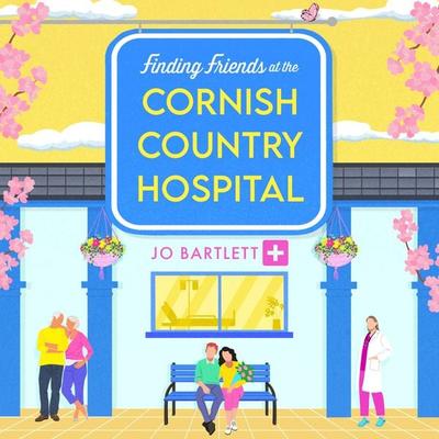 Finding Friends at the Cornish Country Hospital - Jo Bartlett, Audio, 9781804839447