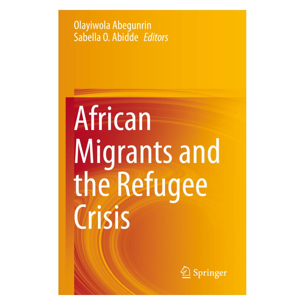 Springer African Migrants and the Refugee Crisis (Englisch, Softcover, Olayiwola Abegunrin, Sabella O. Abidde) (56217981)