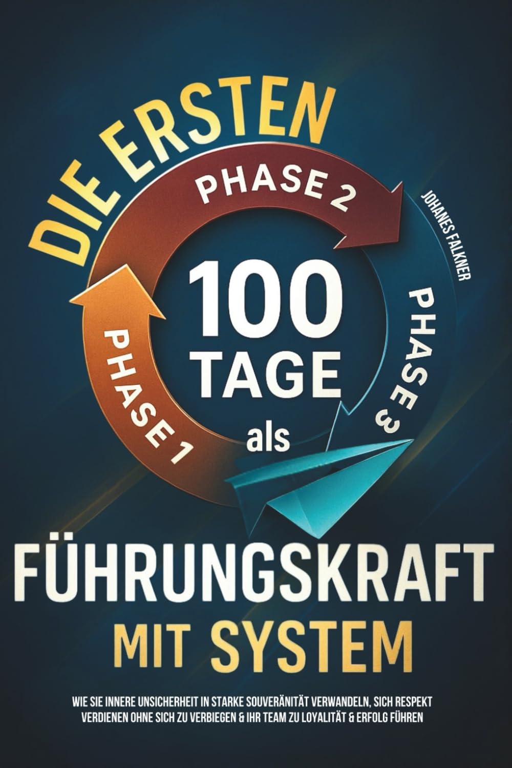 Johanes Falkner - Die ersten 100 Tage als Führungskraft mit System: Wie Sie innere Unsicherheit in starke Souveränität verwandeln, sich Respekt verdienen ohne sich zu verbiegen & Ihr Team zu Loyalität & Erfolg führen - Preis vom 09.10.2026 07:28:09 h