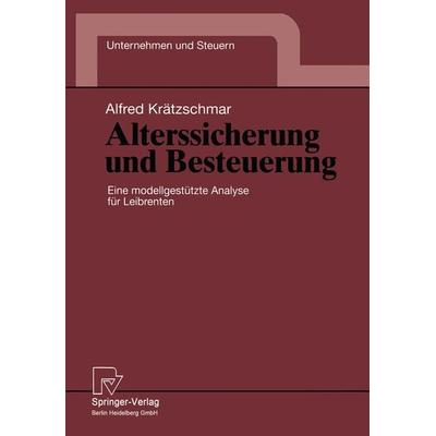 Alterssicherung und Besteuerung, Taschenbuch von Alfred Krätzschmar, Physica, 978-3-7908-0889-6