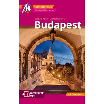 Budapest MM-City Reiseführer Michael Müller Verlag, Taschenbuch von Barbara Reiter,Michael Wistuba, Michael Müller Verlag, 978-3-95654-626-6