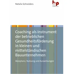 Coaching als Instrument der betrieblichen Gesundheitsförderung in kleinen und mittelständischen Bauu, Fachbücher von Natalia Schneiders