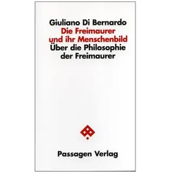 Die Freimaurer und ihr Menschenbild, Fachbücher von Giuliano Di Bernardo