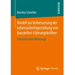 Modell zur Verbesserung der Lebensarbeitsgestaltung von Baustellen-Führungskräften, Fachbücher von Martina Schneller