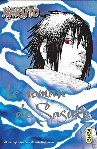 Akira Higashiyama - Naruto. Le roman de Sasuke - Preis vom 09.10.2026 07:28:09 h
