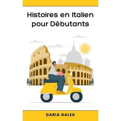 Histoires en Italien pour Débutants, Taschenbuch von Daria Galek, Pearnet
