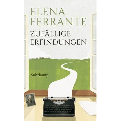 Zufällige Erfindungen, Gebundene Ausgabe von Elena Ferrante, Suhrkamp, 978-3-518-42915-0