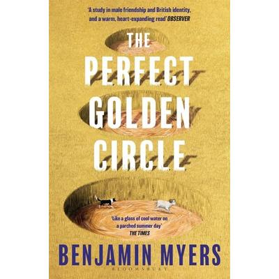 The Perfect Golden Circle, Taschenbuch von Benjamin Myers, Bloomsbury USA, 978-1-5266-3142-8