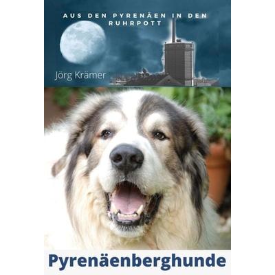 Pyrenäenberghund - Aus den Pyrenäen in den Ruhrpott, Gebundene Ausgabe von Jörg Krämer, Tredition, 978-3-347-39354-7