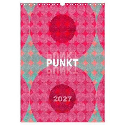 Punkt Punkt Punkt (Wandkalender 2027 DIN A3 hoch), CALVENDO Monatskalender