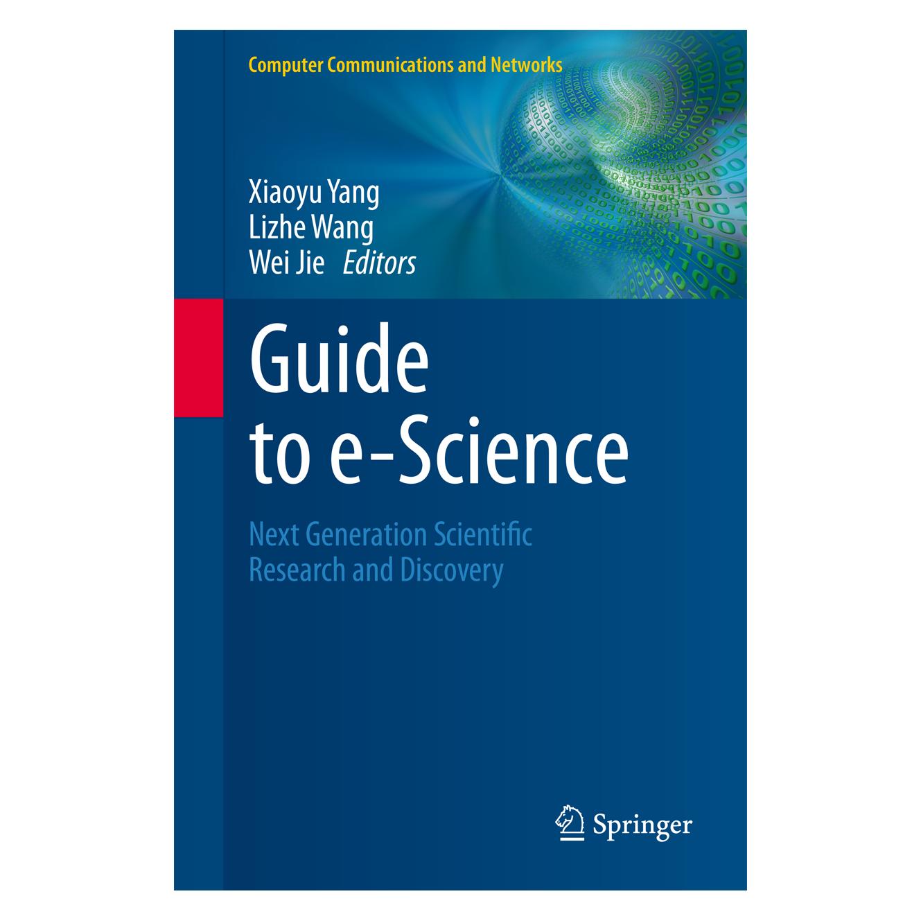 Springer Guide to e-Science (Englisch, Lizhe Wang, Wei Jie, Xiaoyu Yang) (55523353)