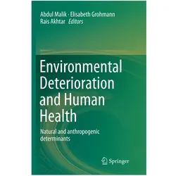 Environmental Deterioration and Human Health, Fachbücher von Rais Akhtar, Abdul Malik, Elisabeth Grohmann
