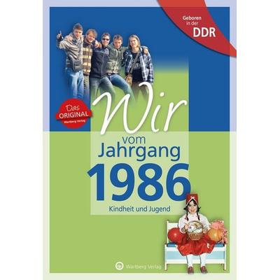 Geboren in der DDR - Wir vom Jahrgang 1986 - Kindheit und Jugend, Gebundene Ausgabe von Christian König,Anna-Lena Roth, Wartberg Verlag,