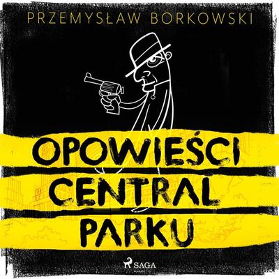 Opowieści Central Parku - Przemysław Borkowski, Audio, 9788726697087