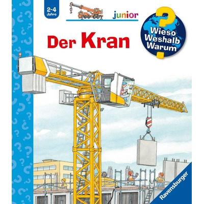 Wieso? Weshalb? Warum? junior, Band 81 - Der Kran, Gebundene Ausgabe von Andrea Erne, Ravensburger Verlag GmbH, 978-3-473-60092-2