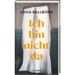 Ich bin nicht da, Belletristik von Anna Ballbona, Kirsten Brandt