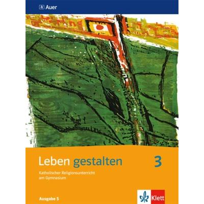 Leben gestalten 3. Ausgabe S, Taschenbuch von , Klett Schulbuchverlag, 978-3-12-006375-9