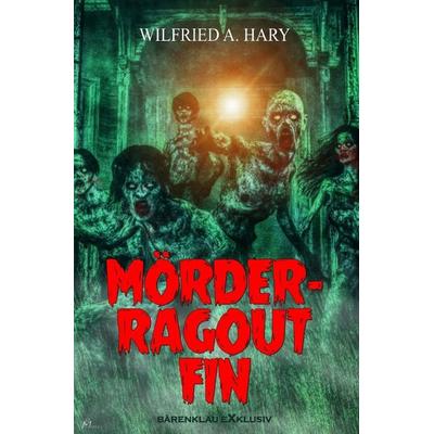 Mörder-Ragout fin, Taschenbuch von Wilfried A. Hary, Epubli, 978-3-7565-3497-5